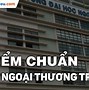 Điểm Chuẩn Đh Ngoại Thương Năm 2020 Tphcm 4