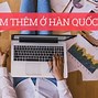 Du Học Sinh Làm Thêm Ở Hàn Quốc 6 Tháng Tuổi Được Không Ạ