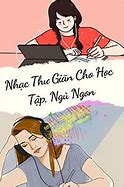 Nhạc Thư Giãn Giúp Học Tập Tốt