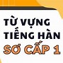 Từ Vựng Sơ Cấp 1 Tiếng Hàn Bài 3